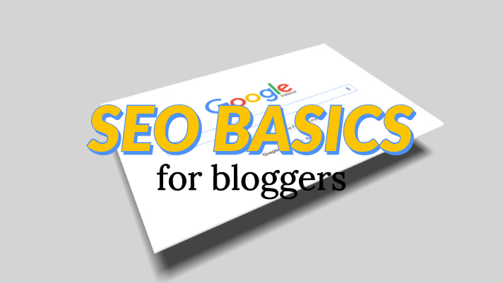 SEO Basics | Search Engine Optimization For Bloggers